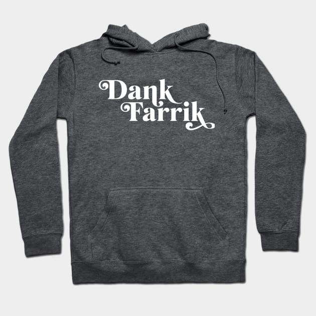 Dank Farrik vs.2 Hoodie by ill_ustrations